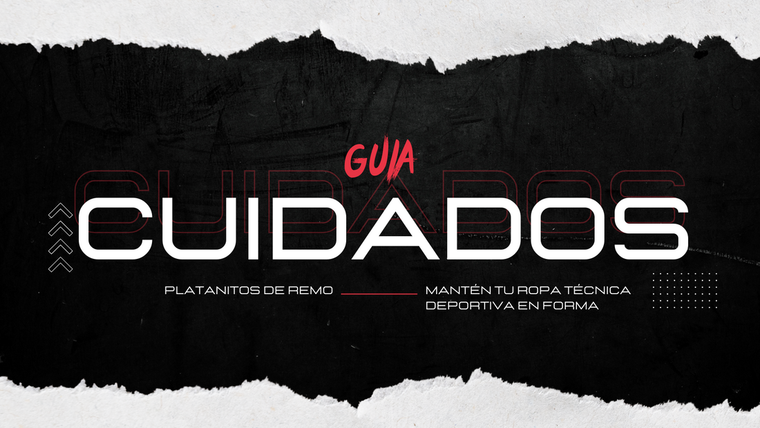 Guía de cuidados para Platanitos de remo: Mantén tu ropa técnica deportiva en forma